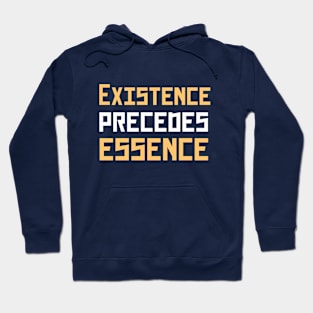 Existence precedes essence Hoodie